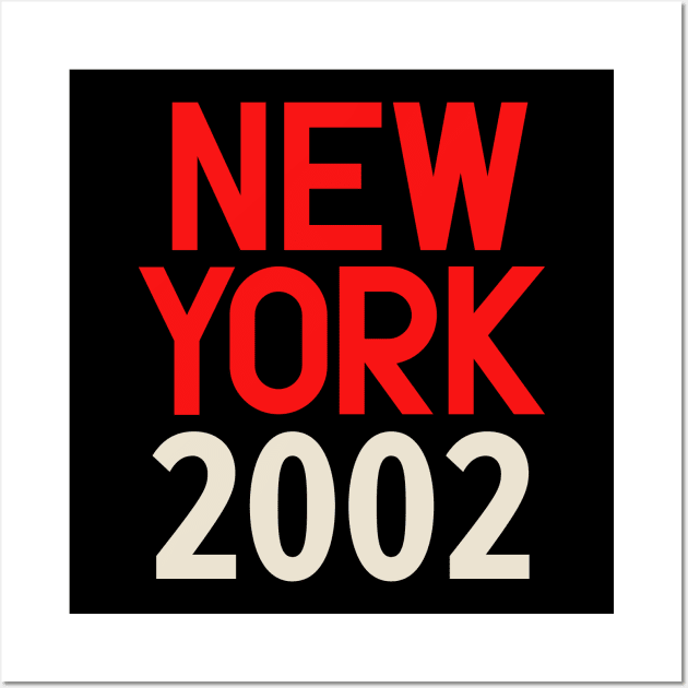 Iconic New York Birth Year Series: Timeless Typography - New York 2002 Wall Art by Boogosh